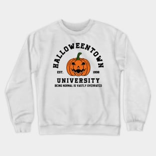 Halloweentown University Being Normal Is Vastly Overrated Crewneck Sweatshirt